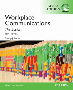 Workplace Communication: The Basics, Global Edition (eBook, PDF) - Poatsy, Mary Anne; Poatsy, Mary Anne; Searles, George J.; Grauer, Robert