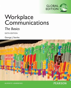 Workplace Communication: The Basics, Global Edition (eBook, PDF) - Poatsy, Mary Anne; Searles, George J.; Poatsy, Mary Anne; Grauer, Robert