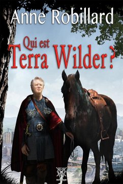 Qui est Terra Wilder? (eBook, ePUB) - Anne Robillard, Robillard