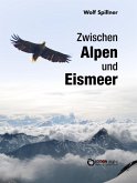 Zwischen Alpen und Eismeer (eBook, ePUB)
