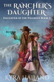 The Rancher's Daughter (Daughter of the Wildings, #3) (eBook, ePUB)