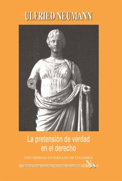 La Pretensión de verdad en el derecho y tres ensayos sobre Radbruch (eBook, PDF) - Neumann, Ulfried