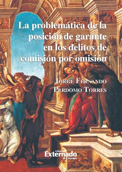 La problemática de la posición de garante en los delitos de comisión por omisión (eBook, PDF)