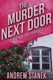 The Murder Next Door (Felix Green Mysteries) (eBook, ePUB) The Murder Next Door (Felix Green Mysteries) (eBook, ePUB)