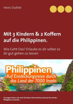 Mit Einfach-Ticket, 3 Kindern & 2 Koffern auf die Philippinen. (eBook, ePUB) - Duthel, Heinz