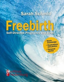 Cover Freebirth - Self-Directed Pregnancy and Birth (eBook, ePUB)