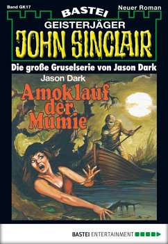 Amoklauf der Mumie / John Sinclair Bd.17 (eBook, ePUB) - Dark, Jason