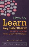 How to Learn Any Language in a Few Months While Enjoying Yourself: 45 Proven Tips for Language Learners (eBook, ePUB)