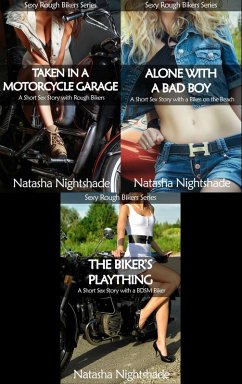 Three Short Sex Stories with Rough Alpha Male Bikers (Sexy Rough Bikers, #4) (eBook, ePUB) - Nightshade, Natasha