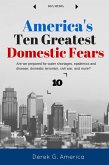 America's 10 Greatest Domestic Fears: Water Shortages, Epidemics and Disease, Domestic Terrorism, Civil War, and More (Current Events / Writing Prompts) (eBook, ePUB)