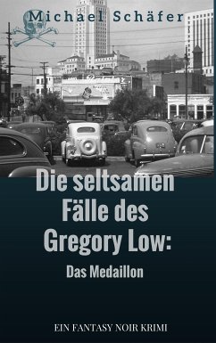 Die seltsamen Fälle des Gregory Low (eBook, ePUB) - Schäfer, Michael