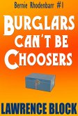 Burglars Can't Be Choosers (Bernie Rhodenbarr, #1) (eBook, ePUB)