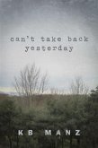 Can't Take Back Yesterday (eBook, ePUB)