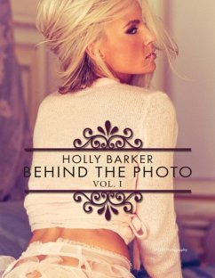 Holly Barker Behind the Photo (eBook, ePUB) - Barker, Holly