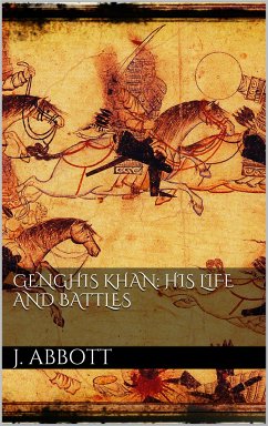Genghis Khan: his life and battles (eBook, ePUB) - Abbott, Jacob