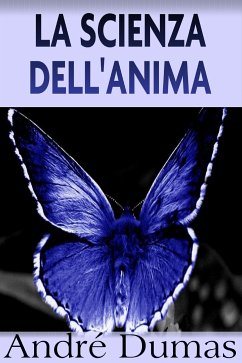 La scienza dell'Anima (eBook, ePUB) - Dumas, André