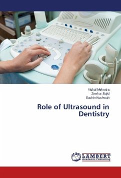 Role of Ultrasound in Dentistry - Mehrotra, Vishal;Sajid, Zowhar;Kushwah, Sachin