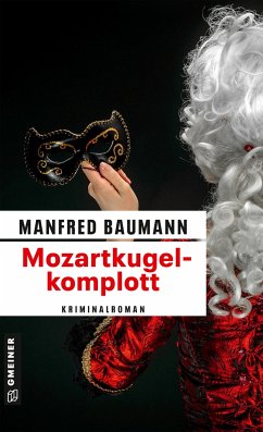 Mozartkugelkomplott / Kommissar Merana Bd.5 - Baumann, Manfred