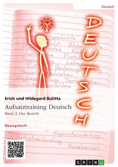 Aufsatztraining Deutsch - Band 2: Der Bericht - Bulitta, Hildegard;Bulitta, Erich