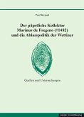 Der päpstliche Kollektor Marinus de Fregeno (+ 1482) und die Ablasspolitik der Wettiner
