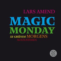 Magic Monday - 52 Gründe morgens aufzustehen - Amend, Lars