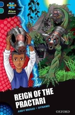 Cover Project X Alien Adventures: Dark Blue Book Band, Oxford Level 16: Reign of the Practari
