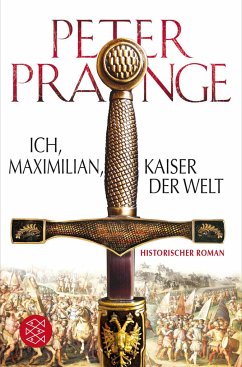 Ich, Maximilian, Kaiser der Welt - Prange, Peter