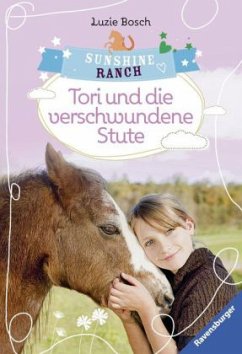 Tori und die verschwundene Stute / Sunshine Ranch Bd.2 - Bosch, Luzie