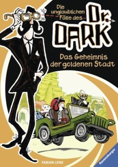 Das Geheimnis der goldenen Stadt / Die unglaublichen Fälle des Dr. Dark Bd.1 - Lenk, Fabian