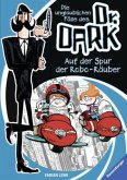 Auf der Spur der Robo-Räuber / Die unglaublichen Fälle des Dr. Dark Bd.2