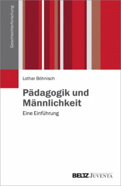 Pädagogik und Männlichkeit - Böhnisch, Lothar