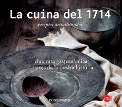 La cuina del 1714 : Una ruta gastronòmica a través de la nostra història