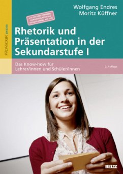 Rhetorik und Präsentation in der Sekundarstufe I, m. DVD - Küffner, Moritz;Endres, Wolfgang
