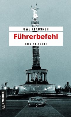 Führerbefehl / Tom Sydow Bd.8 - Klausner, Uwe