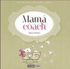 Mamá coach : una guía esencial para madres (y padres)