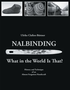 Nalbinding - What in the World Is That? - Claßen-Büttner, Ulrike