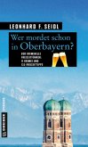 Wer mordet schon in Oberbayern?