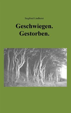 Geschwiegen. Gestorben. - Lindhorst, Siegfried