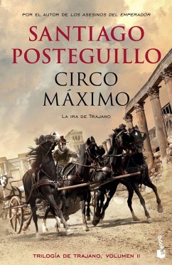 Circo máximo : la ira de Trajano - Posteguillo, Santiago