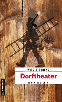 Dorftheater / Kommissare Lisa Luft und Heiko Wüst Bd.4 - Streng, Wildis