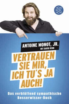 Vertrauen Sie mir, ich tu's ja auch! - Monot, Antoine;Denk, David