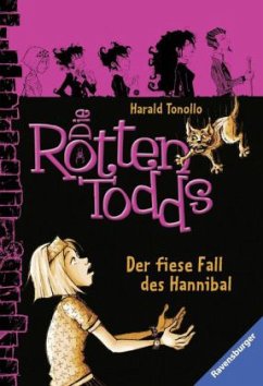 Der fiese Fall des Hannibal / Die Rottentodds Bd.2 - Tonollo, Harald