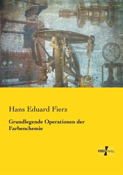 Grundlegende Operationen der Farbenchemie - Fierz, Hans Eduard
