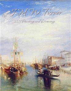 J. M. W. Turner: 215 Paintings and Drawings (eBook, ePUB) - Bender, Narim