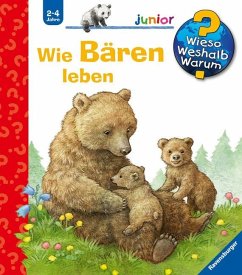 Wie Bären leben / Wieso? Weshalb? Warum? Junior Bd.54 - Möller, Anne