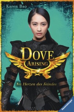 Dove Chronicles - Dove Arising. Im Herzen des Feindes - Bao, Karen