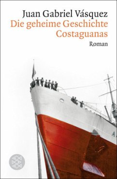 Die geheime Geschichte Costaguanas - Vásquez, Juan Gabriel