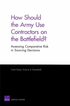 How Should the Army Use Contractors on the Battlefield? Assessing Comparative Risk in Sourcing Decisions - Camm, Frank