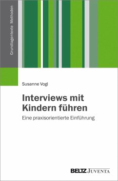 Interviews mit Kindern führen - Vogl, Susanne