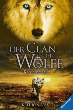 Knochenmagier / Der Clan der Wölfe Bd.5 - Lasky, Kathryn